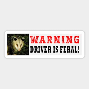 warning driver is feral funny bumper sticker, possum car sticker, driver gen z meme sticker Sticker